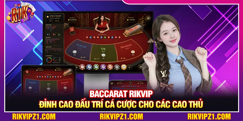 Baccarat Rikvip - Đỉnh Cao Đấu Trí Cá Cược Cho Các Cao Thủ 1 Baccarat Rikvip - Đỉnh Cao Đấu Trí Cá Cược Cho Các Cao Thủ