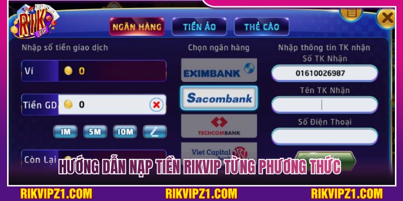 Nạp Tiền Rikvip - Các Bước Cấp Vốn Chuẩn Xác Cho Tân Thủ 3 Hướng dẫn nạp tiền Rikvip qua từng kênh thanh toán