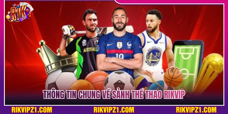 Giới thiệu thông tin chung về sảnh thể thao Rikvip 