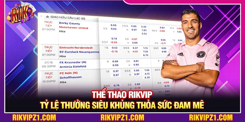 Thể Thao Rikvip - Tỷ Lệ Thưởng Siêu Khủng Thỏa Sức Đam Mê