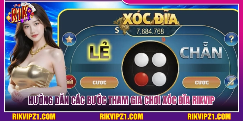 Quy trình các bước tham gia chơi xóc đĩa Rikvip 